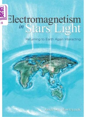 海外直订Electromagnetism in Stars Light: Returning to Earth Again Interacting 星光中的电磁:重返地球相互作用