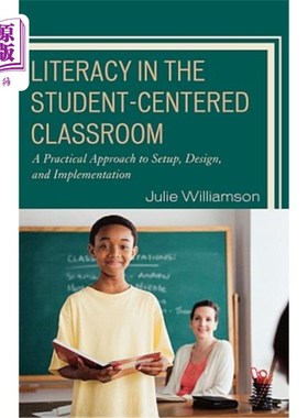 海外直订Literacy in the Student-Centered Classroom: A Practical Approach to Setup, Desig 以学生为中心的课堂识字：设