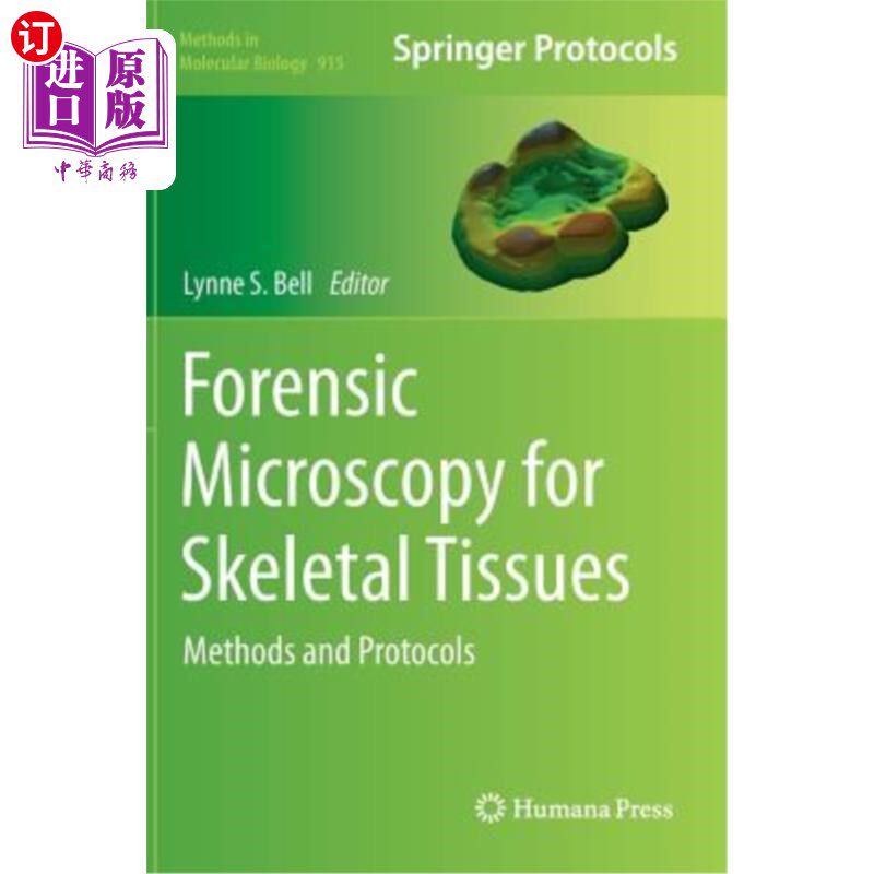 海外直订医药图书Forensic Microscopy for Skeletal Tissues: Methods and Protocols 骨骼组织的法医显微镜:方法和协议