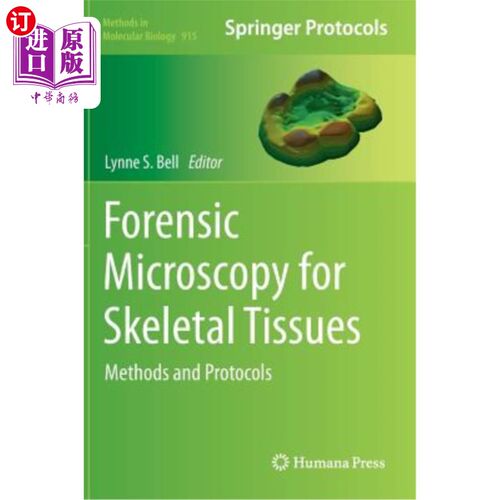 海外直订医药图书Forensic Microscopy for Skeletal Tissues: Methods and Protocols 骨骼组织的法医显微镜:方法和协议
