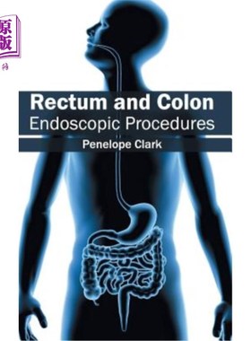 海外直订医药图书Rectum and Colon: Endoscopic Procedures 直肠和结肠：内镜手术