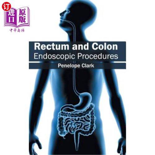 海外直订医药图书Rectum and Colon: Endoscopic Procedures 直肠和结肠：内镜手术