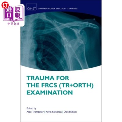 海外直订医药图书Trauma for the Frcs (Tr + Orth) Examination Frcs（Tr+ORH）检查的创伤