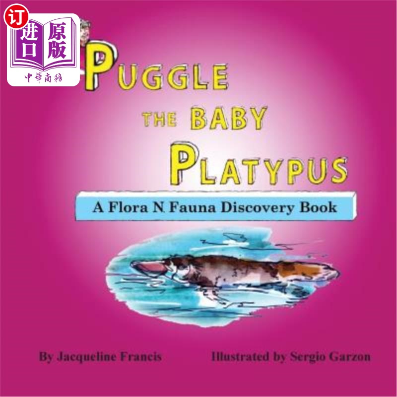 海外直订Puggle the Baby Platypus: A Flora N. Fauna Discovery Book 哈巴小鸭嘴兽:植物群和动物群发现书