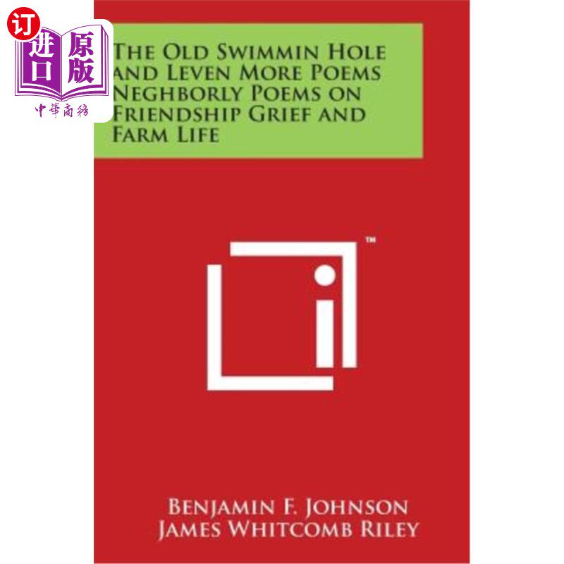 海外直订The Old Swimmin Hole and Leven More Poems Neghborly Poems on Friendship Grief an 老斯威敏洞与列文更多的诗关