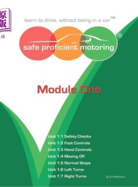 海外直订Safe Proficient Motoring Module One: Learn to Drive, Without Being in a Car 安全熟练的驾驶模式一：学会驾驶