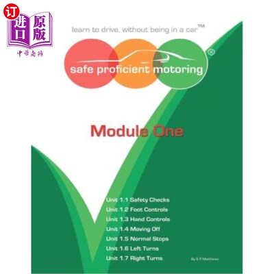 海外直订Safe Proficient Motoring Module One: Learn to Drive, Without Being in a Car 安全熟练的驾驶模式一：学会驾驶
