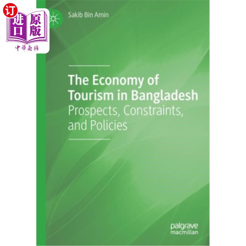 海外直订The Economy of Tourism in Bangladesh: Prospects, Constraints, and Policies 孟加拉国的旅游经济:前景、制约因素和政