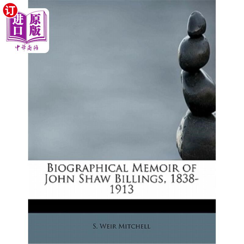 海外直订Biographical Memoir of John Shaw Billings, 1838-1913 约翰·肖·比林斯传记回忆录，1838-1913年