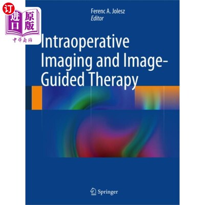 海外直订医药图书Intraoperative Imaging and Image-Guided Therapy 术中影像学及影像引导治疗