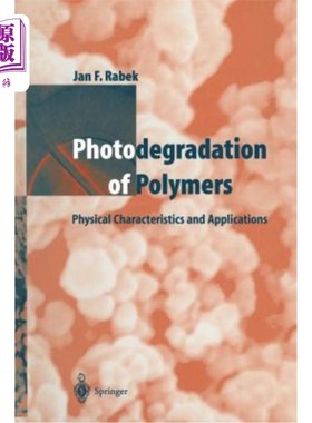 海外直订Photodegradation of Polymers: Physical Characteristics and Applications 聚合物的光降解：物理特性及应用