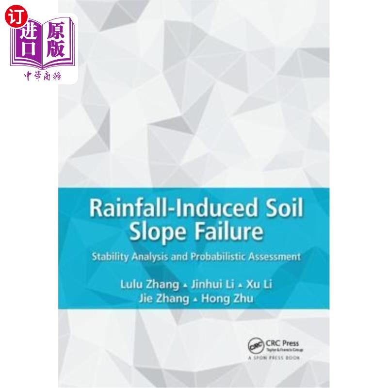 海外直订Rainfall-Induced Soil Slope Failure: Stability Analysis and Probabilistic Assess 降雨引起的土坡破坏:稳定性
