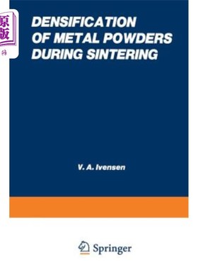 海外直订Densification of Metal Powders During Sintering 烧结过程中金属粉末的致密化