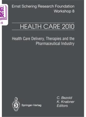 海外直订医药图书Health Care 2010: Health Care Delivery, Therapies and the Pharmaceutical Industr 2010年医疗保健：医