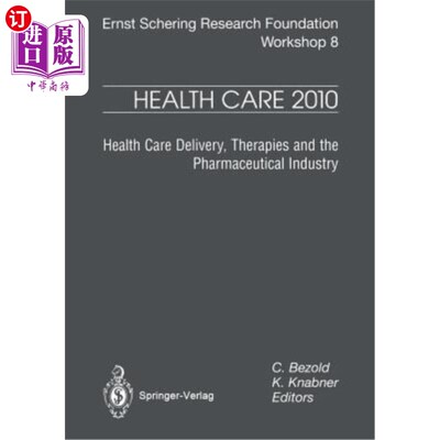海外直订医药图书Health Care 2010: Health Care Delivery, Therapies and the Pharmaceutical Industr 2010年医疗保健：医
