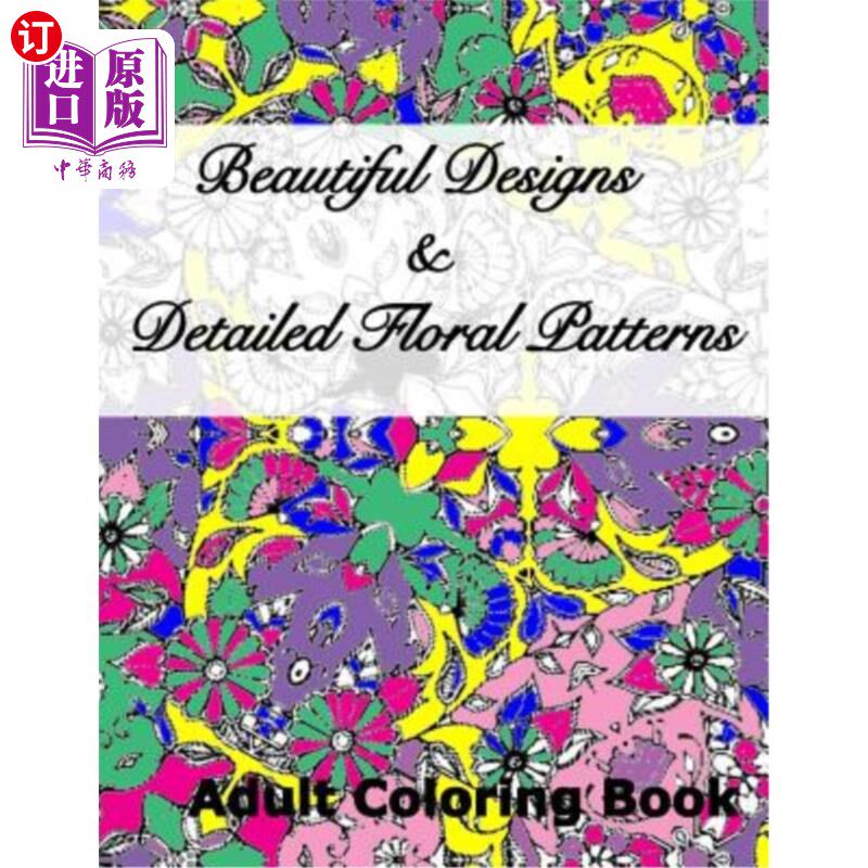 海外直订Beautiful Designs & Detailed Floral Patterns Adult Coloring Book 美丽的设计和详细的花卉图案成人着色书