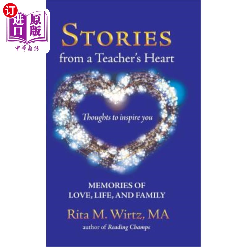 海外直订Stories from a Teacher's Heart: Memories of Love, Life, and Family 教师心中的故事:爱、生活和家庭的记忆