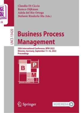 海外直订Business Process Management: 20th International Conference, Bpm 2022, Münster, G 业务流程管理:第20届国际会