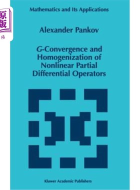 海外直订G-Convergence and Homogenization of Nonlinear Partial Differential Operators 非线性偏微分算子的G-收敛与均匀