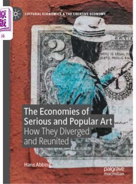 海外直订The Economies of Serious and Popular Art: How They Diverged and Reunited 严肃艺术和流行艺术的经济：它们是如