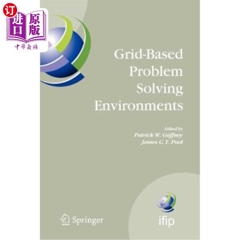 海外直订Grid-Based Problem Solving Environments: Ifip Tc2/Wg2.5 Working Conference on Gr Ifip Tc2/W