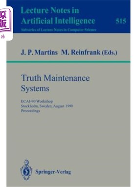 海外直订Truth Maintenance Systems: Ecai-90 Workshop, Stockholm, Sweden, August 6, 1990.  真相维护系统：Eca
