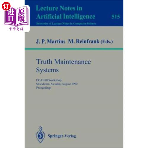 海外直订Truth Maintenance Systems: Ecai-90 Workshop, Stockholm, Sweden, August 6, 1990.  真相维护系统：Eca