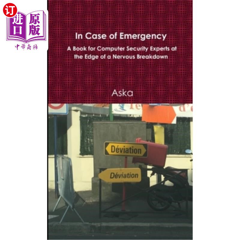 海外直订In Case of Emergency - A Book for Computer Security Experts at the Edge of a Ner 在紧急情况下——一本书的计