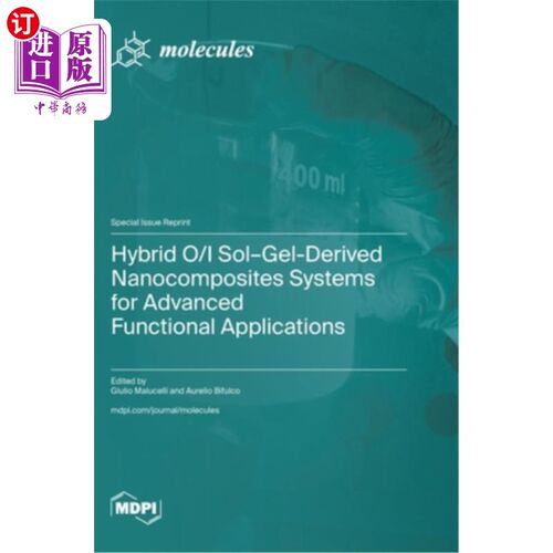 海外直订Hybrid O/I Sol-Gel-Derived Nanocomposites Systems for Advanced Functional Applic 用于高级功能应用的混合O/I