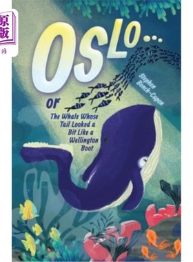 海外直订Oslo or The Whale Whose Tail Looked a Bit Like a Wellington Boot 奥斯陆或者尾巴有点像威灵顿长靴的鲸鱼