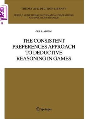 海外直订The Consistent Preferences Approach to Deductive Reasoning in Games 博弈演绎推理的一致偏好方法