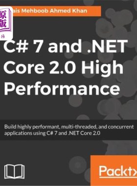 海外直订C# 7 and .NET Core 2.0 High Performance: Build highly performant, multi-threaded C#7和。NET C