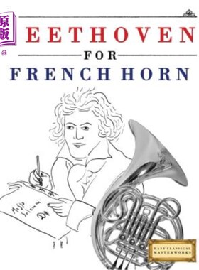 海外直订Beethoven for French Horn: 10 Easy Themes for French Horn Beginner Book 贝多芬为法国号角：10个简单的主题为
