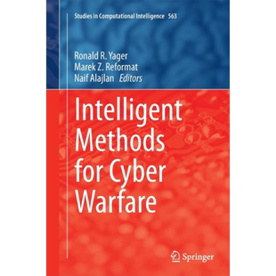 现货 赛博战的智能算法 第1版 英文原版 Intelligent Methods for Cyber Warfare Ronald R Yager Marek Z Reformat【中商原版】