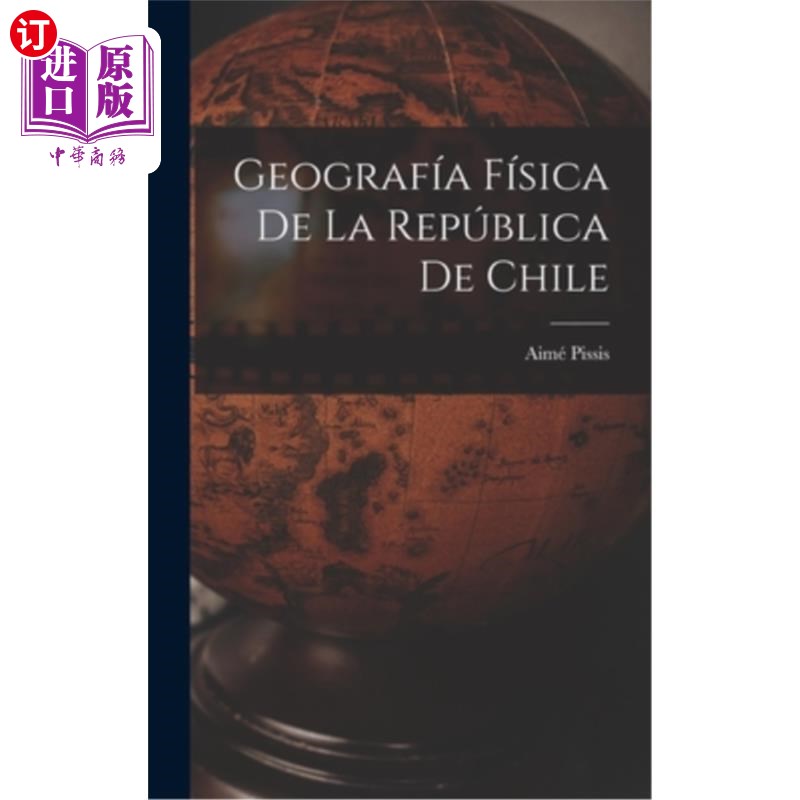 海外直订Geografía Física de la República de Chile 智利共和国的自然地理