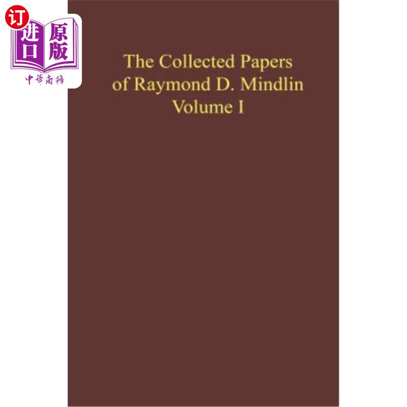 海外直订The Collected Papers of Raymond D. Mindlin Volume I: The Late James Kip Finch Pr Raymond D.Mindl