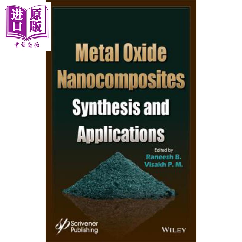 金属氧化物纳米复合材料 合成与应用 Metal Oxide Nanocomposites Synthesis And Applications 英文原版 Raneesh Balakrishn