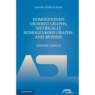 齐次有序图 度量齐次图 两卷 Homogeneous Ordered Graphs Metrically Homogeneous Graphs, and Beyond 英文原版【中商原版?
