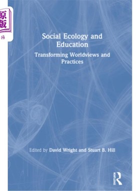 海外直订Social Ecology and Education: Transforming Worldviews and Practices 社会生态与教育:转变世界观与实践