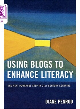 海外直订Using Blogs to Enhance Literacy: The Next Powerful Step in 21st-Century Learning 使用博客提高读写能力