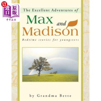 海外直订The Excellent Adventures of Max and Madison: Bedtime Stories for Youngsters 麦克斯和麦迪逊的精彩冒险：青少