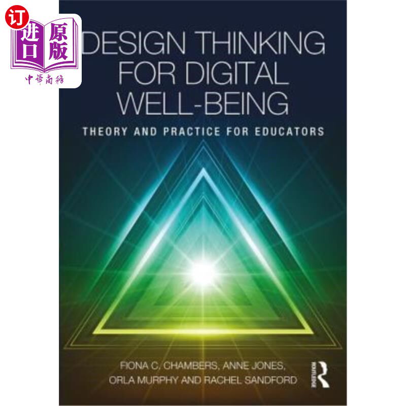海外直订Design Thinking for Digital Well-being: Theory and Practice for Educators 数字幸福感的设计思维：教育者的理