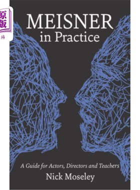 海外直订Meisner in Practice: A Guide for Actors, Directors and Teachers 迈斯纳的实践:演员、导演和教师指南