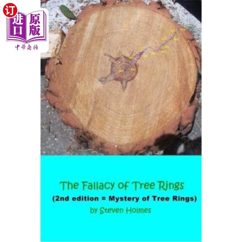 海外直订The Fallacy of Tree Rings: 2nd edition - Mystery of Tree Rings
