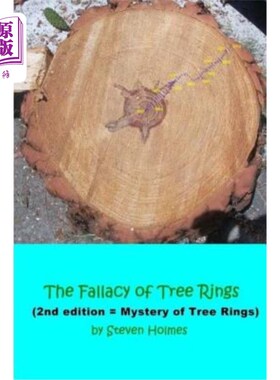 海外直订The Fallacy of Tree Rings: 2nd edition - Mystery of Tree Rings
