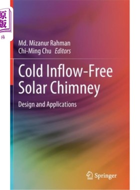 海外直订Cold Inflow-Free Solar Chimney: Design and Applications 无冷流入太阳能烟囱:设计与应用