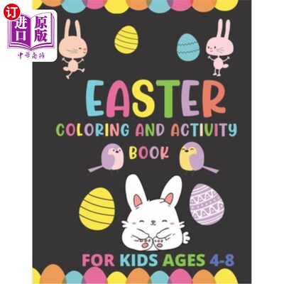 海外直订Easter Coloring and Activity Book for Kids Ages 4-8: Cute Pages To Color, Connec 复活节彩色和活动书4-8岁的