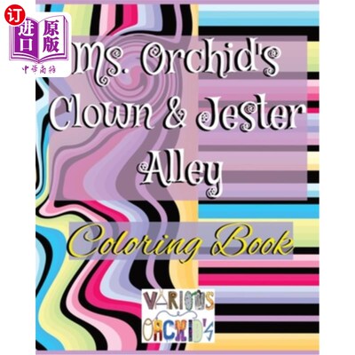 海外直订Ms. Orchid's Clown & Jester Alley: Coloring Book 兰女士的《小丑和小丑巷：填色书》