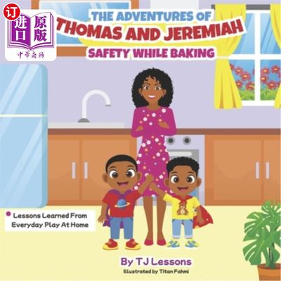 海外直订The Adventures of Thomas and Jeremiah: Safety While Baking 托马斯和耶利米历险记:烘烤时的安全