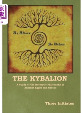 海外直订The Kybalion: A Study of the Hermetic Philosophy of Ancient Egypt and Greece 古埃及和希腊的赫尔墨斯哲学研究